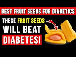 Top 6 Fruit SEEDS For Diabetics Patients You MUST Eat! ( Lower Blood Sugar )