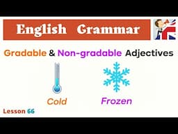 Stop Saying 'Very'! Master Gradable & Extreme Adjectives Today! - Gradable & Non-gradable adjectives