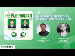 Scaling Horizontally: EpiSci’s Strategic Play in Dual-Use Tech | The Pair Program Ep58