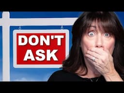 10 Questions Your Agent NEVER Wants to Hear When Buying a Home