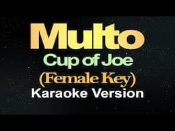 Multo - Cup of Joe (Female Key Version, Karaoke)