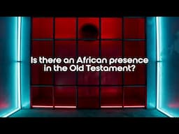 Is There an African Presence in the Old Testament? | Urban Apologetics with Eric Mason