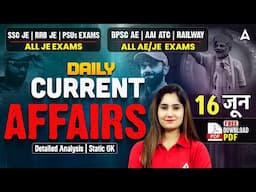 16 June Current Affairs 2025 for All AE/JE Exam | Static GK 2025 | Current Affairs Today | Pinki Mam