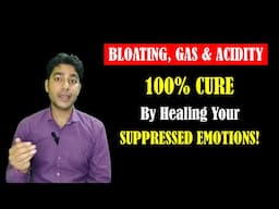 BLOATING, GAS & ACIDITY are NOT what you think - They’re caused by SUPPRESSED EMOTIONS you created