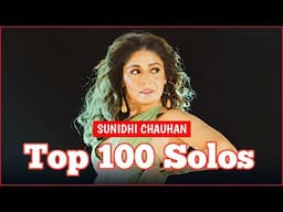 Sunidhi Chauhan || Top 100 Solo Songs || MUZIX