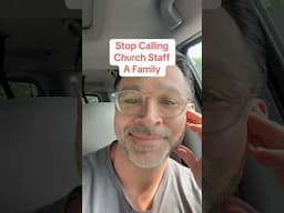 Church Leaders Should Stop Calling Staff & Volunteers A Family