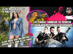 Los Parras REGRESAN! Lillian Griego reaparece en REDES SOCIALES y ya REACCIONO al regreso del grupo!