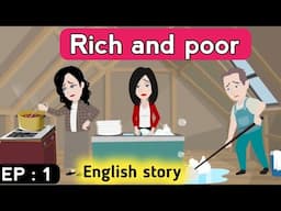 Rich and poor part 1 | English story | Animated stories | English conversation | Learn English