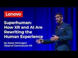 Superhuman: How XR and AI Are Rewriting the Human Experience by Jason McGuigan | AWE USA 2025