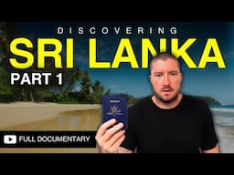 One Month EPIC ADVENTURE In Sri Lanka - Travel Documentary (PART 1)