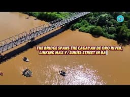 The 10 bridges spanning the Cagayan de Oro River𝗖𝗶𝘁𝘆 𝗼𝗳 𝗕𝗿𝗶𝗱𝗴𝗲𝘀 : 𝗖𝗮𝗴𝗮𝘆𝗮𝗻 𝗱𝗲 𝗢𝗿𝗼 𝗖𝗶𝘁𝘆