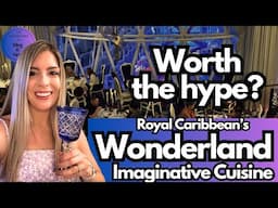 WONDERLAND - Wonder of the Seas Cruise Ship - Royal Caribbean Dining Review - Is it Worth the hype?