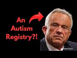 RFK Jr. goes full EUGENICS-- demands an AUTISM REGISTRY?!