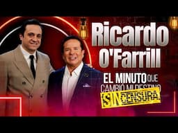 Ricardo O'Farrill en El minuto que cambió mi destino SIN CENSURA | Programa completo