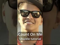 Count On Me - Ukulele Tutorial  #ukulelelessons  #ukuleletutorial #ukulelecover  #music #ukulele