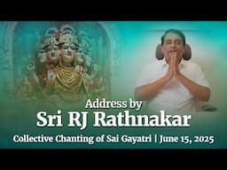 Collective Chanting of Sai Gayatri for World Peace | Address by Sri RJ Rathnakar | June 15, 2025