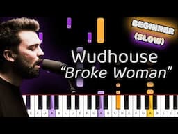 Learn To Play Broke Woman Wudhouse on Piano! (Beginner) SLOW 50% Speed