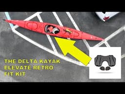 Delta Kayaks Elevate Fit kit