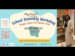 School Assembly Ideas Workshop | Part 1 LIVE | @ibigwonder | Sapna Agrawal