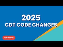 2025 CDT Code Changes: Key Updates and How to Adapt