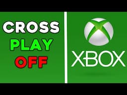 How To TURN OFF XBOX CROSS PLAY (CONSOLE CROSSPLAY OFF)