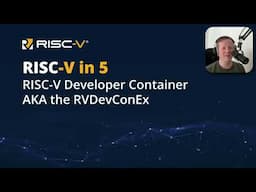 RISC-V in 5 - The RISC-V Developer Container