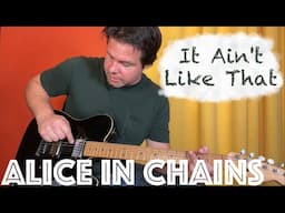 Guitar Lesson - How To Play "It Ain't Like That" by Alice In Chains!