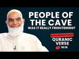 Fear of the Cave Sleepers | Quran 18:18 | Misunderstood Quranic Verses | Dr. Shabir Ally
