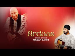 Ardaas | Gagan Sahni | Jai Guru Ji | Latest Bhajan 2025