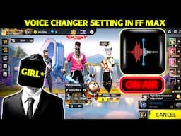 VOICE CHANGER IN FREE FIRE BEST SETTING|FREE FIRE VOICE CHANGER APP|FREE FIRE GIRL VOICE CHANGER APP