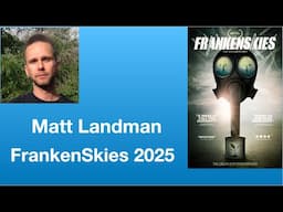 Matt Landman: FrankenSkies 2025: Climate Chains | Tom Nelson Pod #306