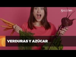 Descubre qué verduras tienen más azúcar y cómo consumirlas | Salud 180