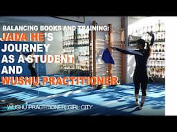 武術童星賀曦彤 Balancing books and training: Jada He’s journey as a student and Wushu practitioner