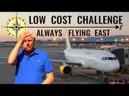 A TRUE LOW COST CHALLENGE! I can only fly EAST, forever east. Where do I end up?