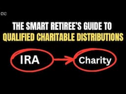 The Smart Retiree’s Guide to Qualified Charitable Distributions (QCD)