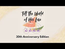 Tell The World Of His Love 30th Anniversary - Bukas Palad, Hangad, Ateneo Chamber Singers