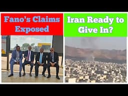 Fano's Claims Exposed | Iran Ready to Give In?