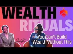 Building Wealth Backwards: The Strategy You’re Forgetting | Wealth Rituals with Jolyn GC and Anhayla