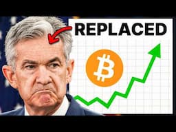Jerome Powell Is Getting REPLACED... What This Means for Bitcoin