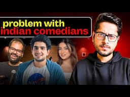 Problem with Indian Comedians