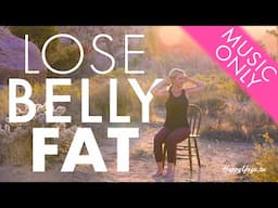 10 Minute Chair Yoga to Lose Belly Fat | Music Only
