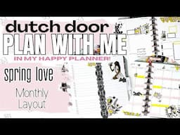 DUTCH DOOR & MONTHLY LAYOUT PLAN WITH ME | CLASSIC HAPPY PLANNER | SPRING LOVE LIVE LOVE POSH