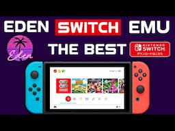 Eden Emulator: A New Nintendo Switch Emulator Play Switch Games Smoothly on Android & PC!