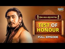 Test Of Honour | Arjun | Dharmakshetra | Full Episode | Indian Mythology