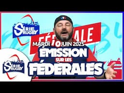 Émission Série Rugby Mardi #fédérales -  10 Juin 2025