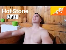 Bhutan Hot Stone Bath | MUST DO!