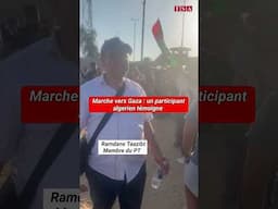 Marche vers Gaza : un participant algérien raconte