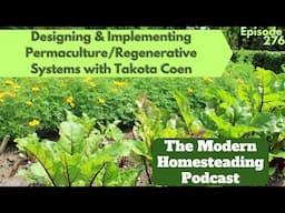 Designing & Implementing Permaculture/Regenerative Systems with Takota Coen