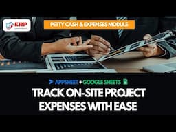 How to Track Petty Cash and Project Expenses Easily with AppSheet and Google Sheets