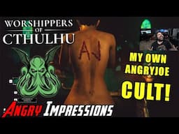 Worshippers of Cthulhu - MY OWN ANGRY CULT! - Angry Impressions